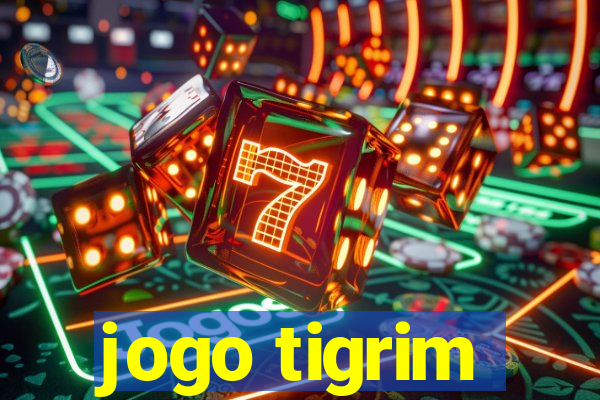 jogo tigrim